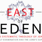 East of Eden 25: Self-Examination in the Lord's Supper